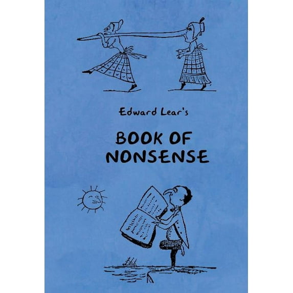 Book of Nonsense (Containing Edward Lear's complete Nonsense Rhymes, Songs, and Stories with the Original Pictures), (Hardcover)