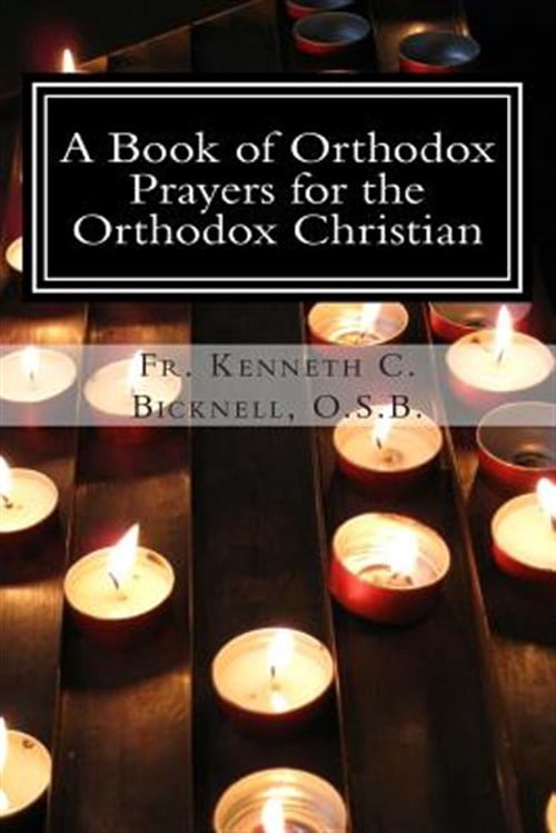 A Book of Orthodox Prayers for the Orthodox Christian (Paperback) by ...