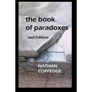 The Book of Paradoxes Including Problems Encountered in Nathan Coppedges Philosophy, Paperback