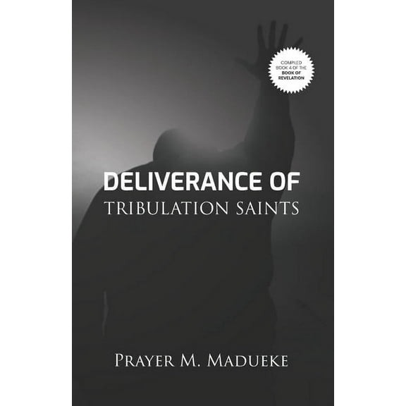 Book of Revelation (Compiled Version): Deliverance of Tribulation Saints (Paperback)