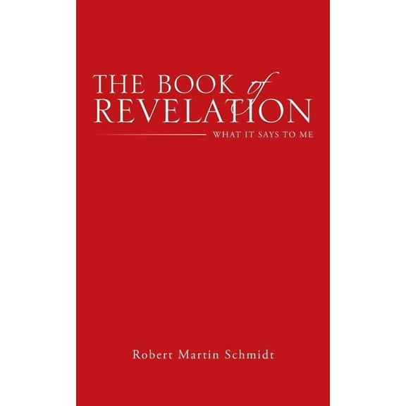 Book of Revelation : What It Says to Me