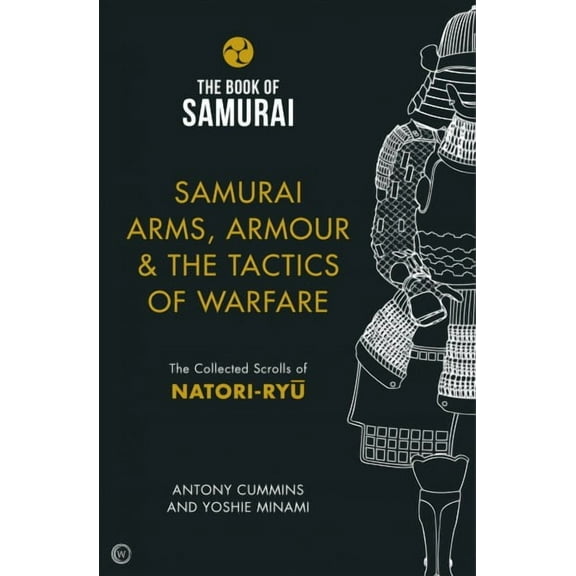 Book of Samurai: Samurai Arms, Armour & the Tactics of Warfare : The Collected Scrolls of Natori-Ryu (Series #2) (Hardcover)