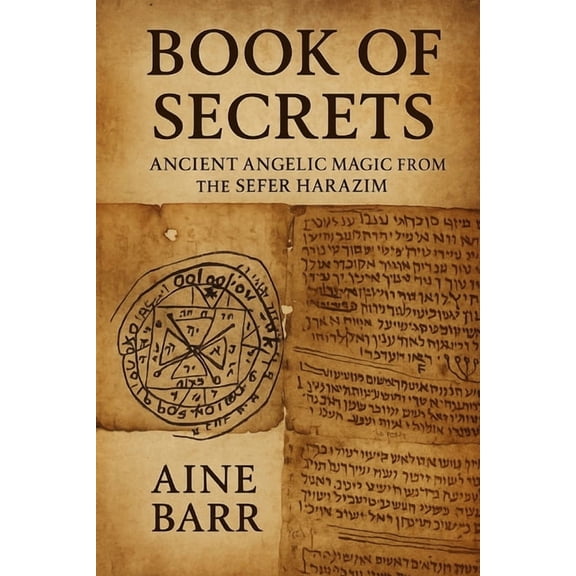 Book of Secrets: Ancient Angelic Magic from the Sefer HaRazim, (Paperback)