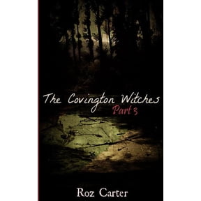 The Covington Witches: Part 3 Book of Secrets Volume 1 Paperback 0615989926 9780615989921 Roz Carter