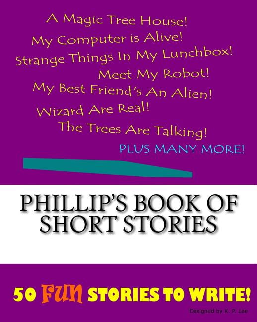 Book of Short Stories Phillip's Book Of Short Stories, (Paperback)