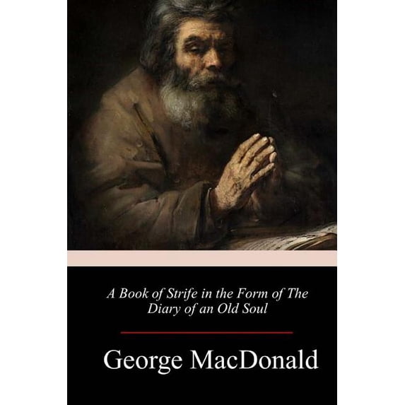 A Book of Strife in the Form of The Diary of an Old Soul