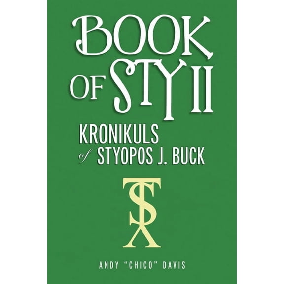 Book of Sty II: Kronikuls of Styopos J. Buck, (Paperback)
