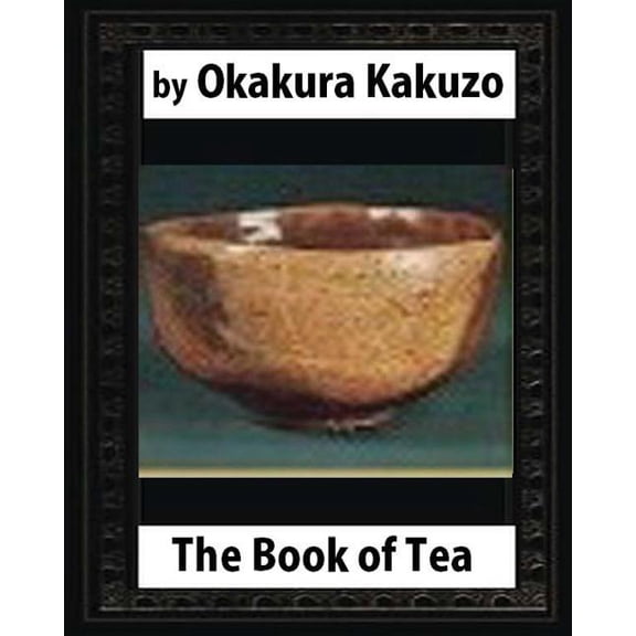 Book of Tea : Putnam's, 1906) by Okakura Kakuzo