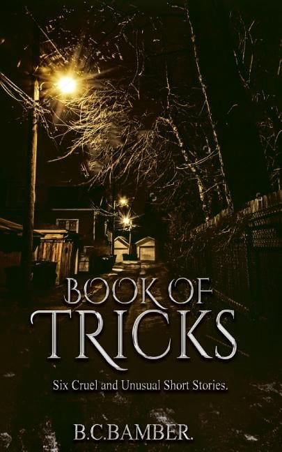 Book of Tricks: Six Cruel and Unusual Short Stories
