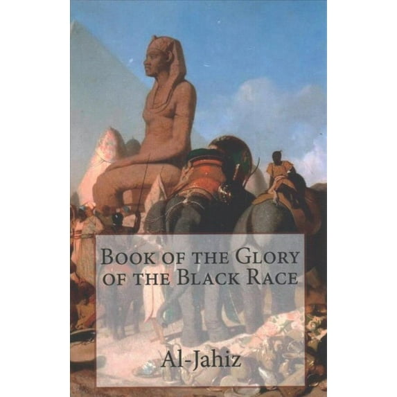 Book of the Glory of the Black Race (Paperback) by Simon Starr, Al-Jahiz