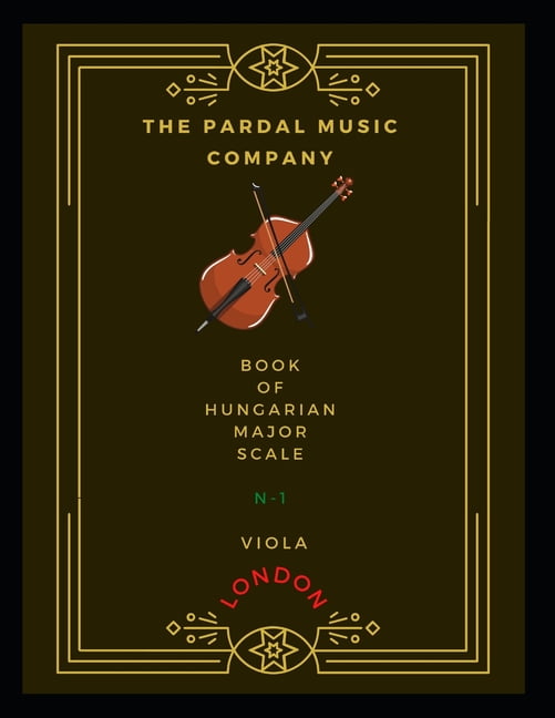 Book of the Hungarian Major Scale Viola London: Book of the Hungarian Major Scale N-1 Viola : London (Series #1) (Paperback)