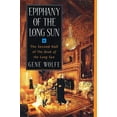 thumbnail image 1 of Book of the Long Sun: Epiphany of the Long Sun : The Second Half of 'The Book of the Long Sun' (Edition 1) (Paperback), 1 of 2