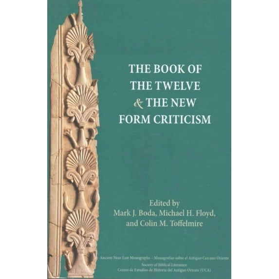 The Book of the Twelve and the New Form Criticism (Paperback) by Mark J Boda, Michael H Floyd, Colin M Toffelmire