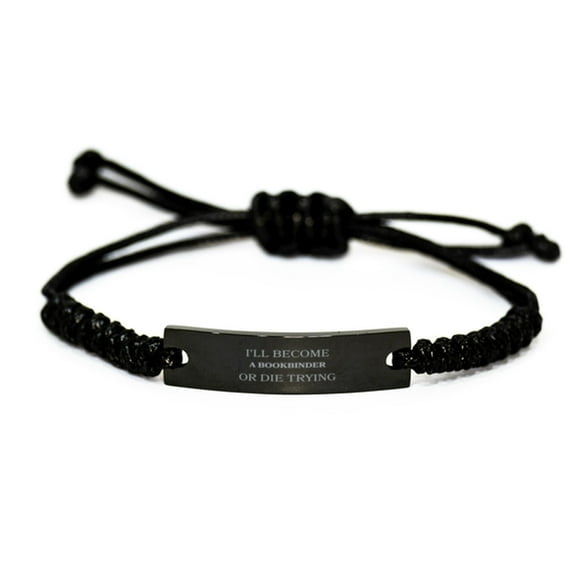 Bookbinder Black Rope Bracelet - Ill become Bookbinder or die trying, perfect gift for book lovers, graduation, or Christmas