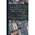 thumbnail image 1 of Bookbinding Considered As A Fine Art, Mechanical Art And Manufacture: A Paper Read Before The Society Of Arts ... April , (Hardcover), 1 of 1