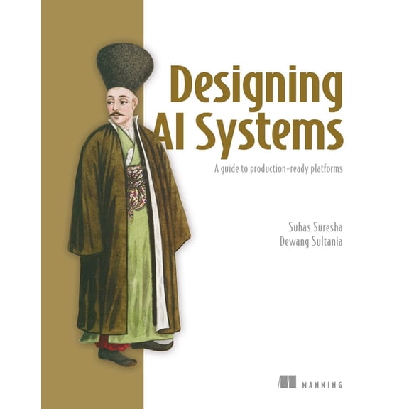 Bookcamp Designing AI Systems: A Guide to Production-Ready Platforms, (Paperback)