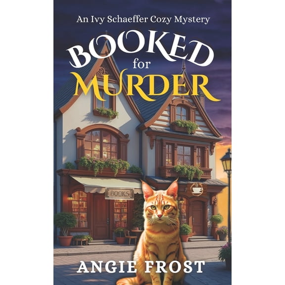 An Ivy Schaeffer Cozy Mystery Booked for Murder: A Completely Unputdownable Page Turning and Addictive Cozy Mystery, Book 1, (Paperback)