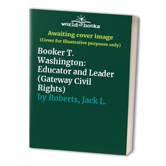 Pre-Owned Booker T. Washington: Educator and Leader (Gateway Civil Rights) Hardcover