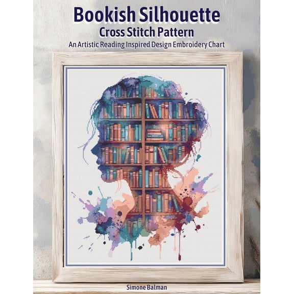 Bookish Silhouette Cross Stitch Pattern: An Artistic Reading Inspired Design Embroidery Chart, (Paperback)