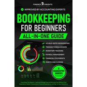 Bookkeeping for Beginners All-in-One Everything You Need to Track and Manage Financial Records, Even Without Prior Ex, Paperback