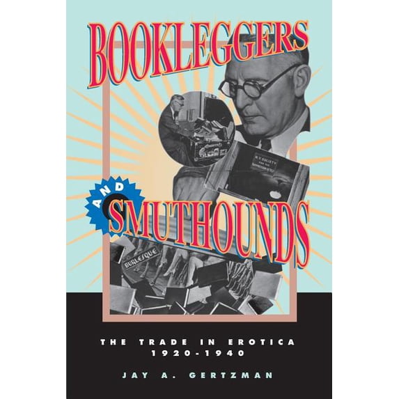 Bookleggers and Smuthounds: The Trade in Erotica, 192-194, (Paperback)