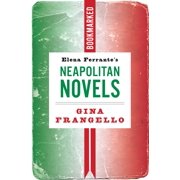 Bookmarked Elena Ferrantes Neapolitan Novels Bookmarked, Book 18, Paperback
