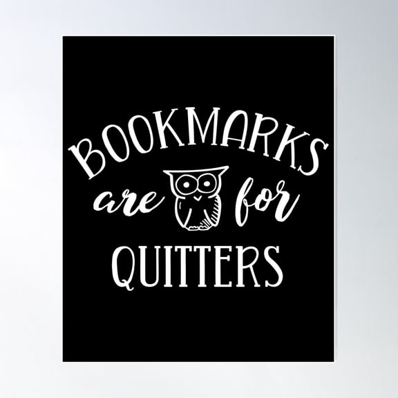 Bookmarks Are For Quitters Book Lover Nerd Reading Reader Poster Wall Art, Modern Wall Decor For Living Room Bedroom, 12x18 UNFRAMED