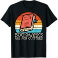 thumbnail image 1 of Bookmarks Are For Quitters Book Reading Bookworm Librarian T-Shirt, 1 of 3