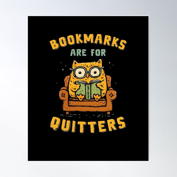 Bookmarks Are For Quitters Poster Wall Art, Modern Wall Decor For Living Room Bedroom, 16x24 UNFRAMED