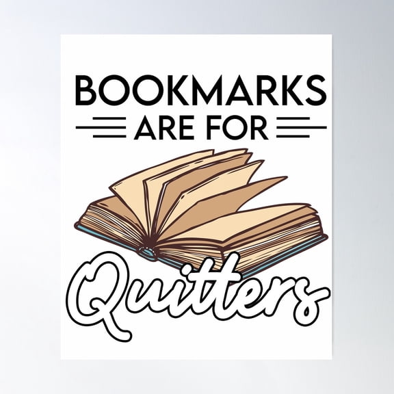 Bookmarks Are For Quitters,Reading Bookworm Lovers Sk Poster Wall Art, Modern Wall Decor For Living Room Bedroom, 8x12 UNFRAMED