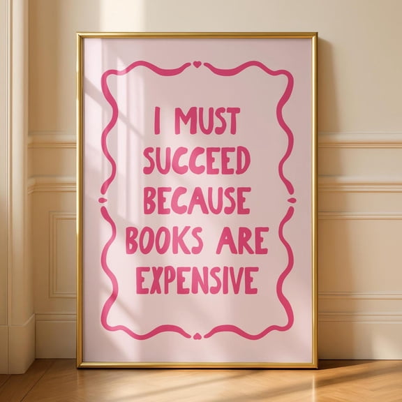 Books Are Expensive Funny Bibliophile Quote Poster, Unframed Paper Poster 8x10in