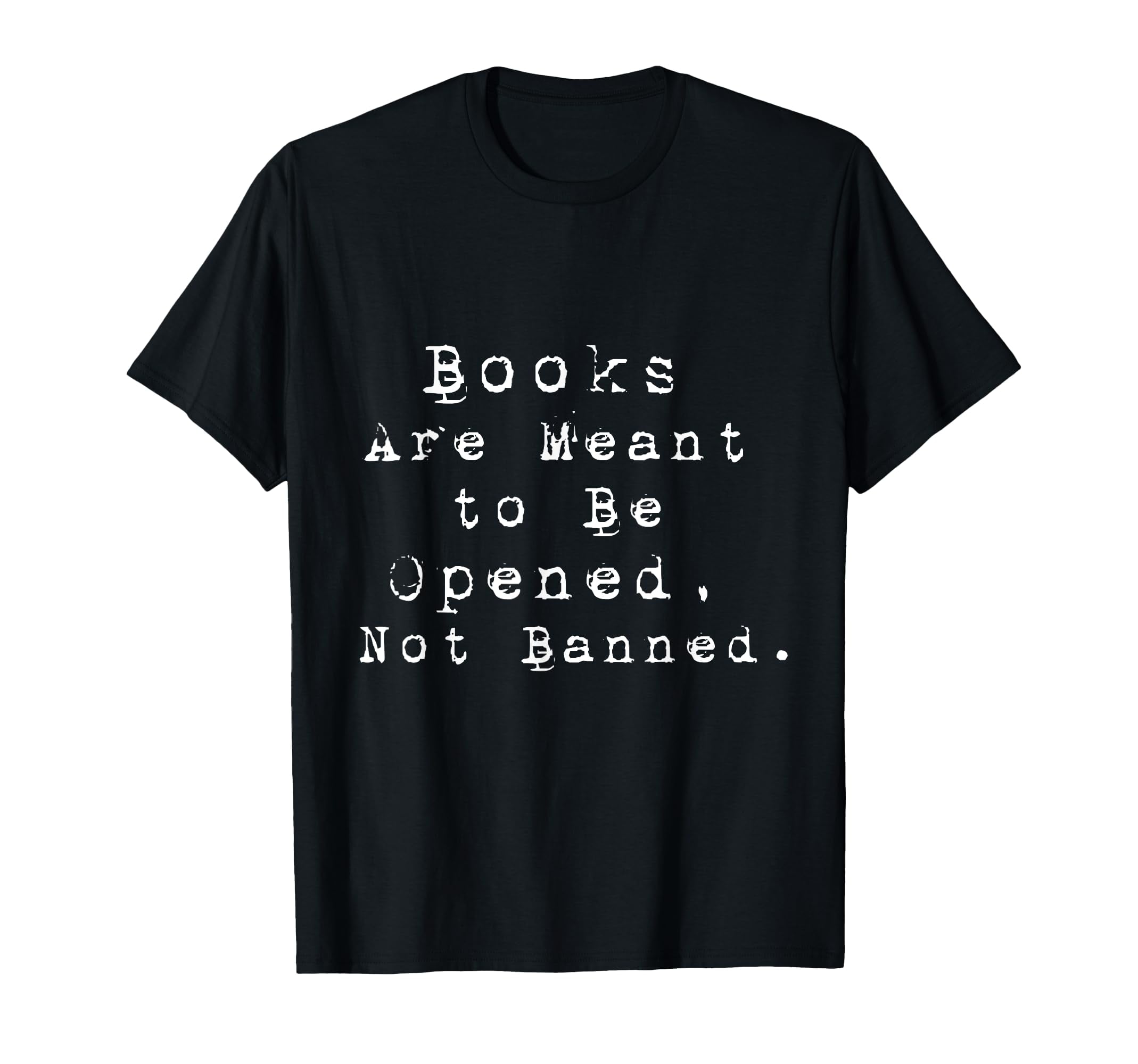 Books Are Meant to Be Opened, Not Banned. Banned Books TShirt