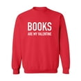 thumbnail image 1 of Books Are My Valentine Crewneck Sweatshirt, 1 of 2
