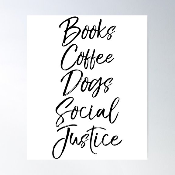 Books Coffee Dogs Social Justice Literature Quote Poster Wall Art, Modern Wall Decor For Living Room Bedroom, 8x12 UNFRAMED