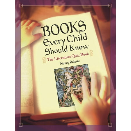Books Every Child Should Know: The Literature Quiz Book [Paperback - Used]
