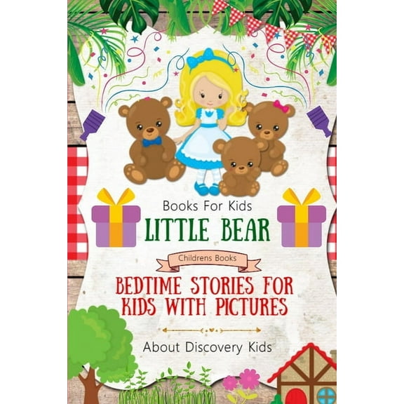 Books For Kids - LITTLE BEAR Book - Bedtime Stories For Kids With Pictures: Childrens Books About Discovery Kids