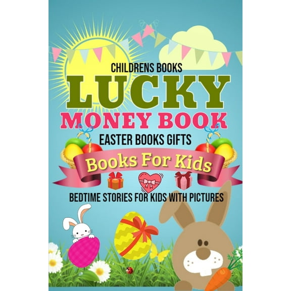 Books For Kids - LUCKY MONEY Book - Easter Books Gifts : Childrens Books - Bedtime Stories For Kids With Pictures (Paperback)