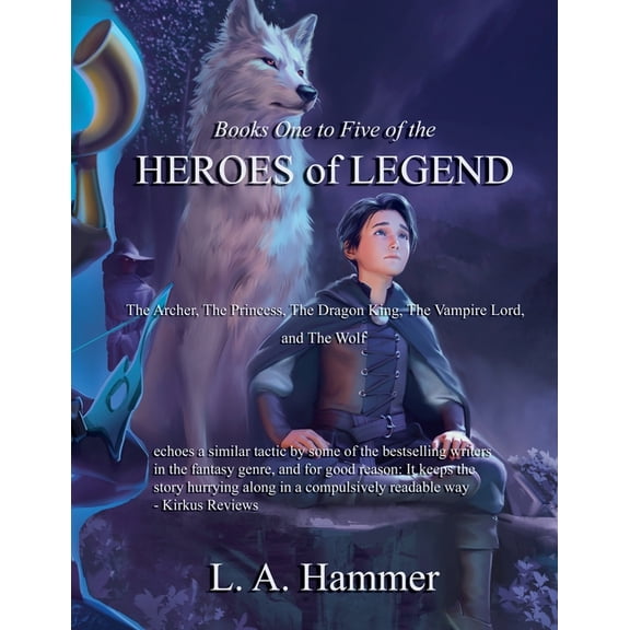 Books of Heroes of Legend Collection Books One to Five of the Heroes of Legend: The Archer, The Princess, The Dragon King, The Vampire Lord, and The Wolf, Book 5, (Paperback)