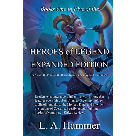 Books of Heroes of Legend Collection Books One to Five of the Heroes of Legend: Expanded Edition; The Archer, The Princess, The Dragon King, The Vampire Lord, Book 9, (Paperback)