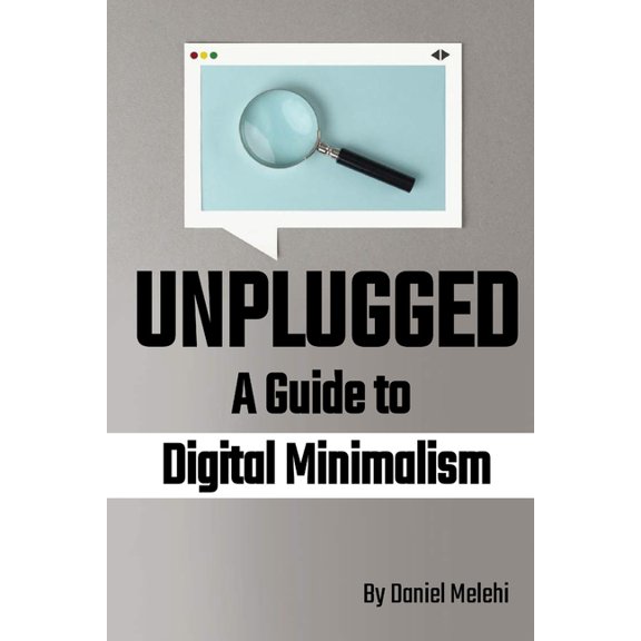 Books I Didn't Realize I Needed: Unplugged - A Guide to Digital Minimalism (Paperback)