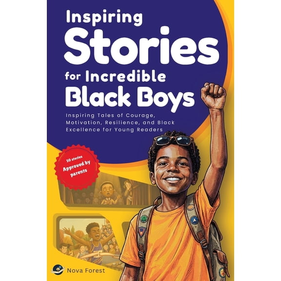 Books for Incredible Black Kids Inspiring Stories for Incredible Black Boys: Inspiring Tales of Courage, Motivation, Resilience, and Black Excellence fo, (Paperback)
