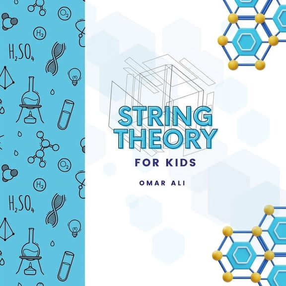 Books for Your Little Einstein String Theory For Kids: An Introduction to String Theory and Physics for Kids from the Science Author for Kids (STEM and, (Paperback)