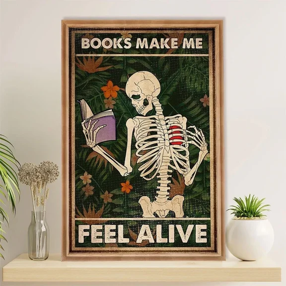 Books Make Me Feel Alive Skeleton Reading Poster Book Lover Wall Art, 24x36 UNFRAMED