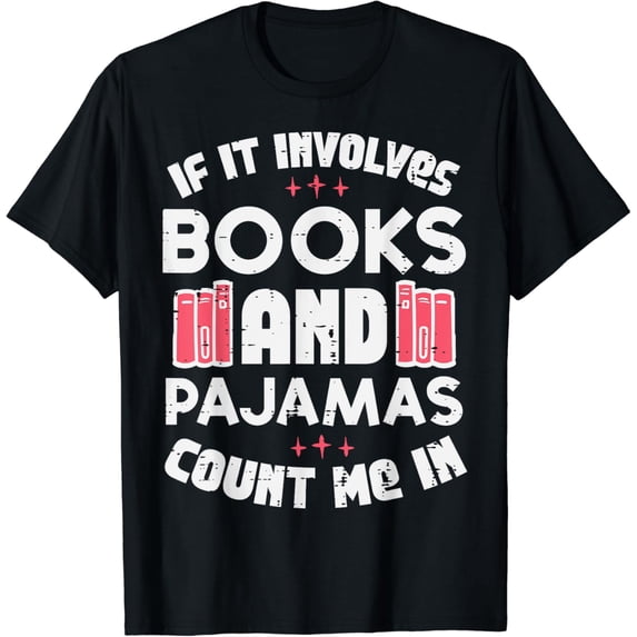 Books Pajamas Funny Read Reading Book Librarian Women Girls T-Shirt