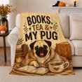 thumbnail image 1 of Books Tea and My Pug Reading Scene, Cozy Graphic Style for Pug Lovers, Bookish Dog Lover Quote and Birthday Gift, Soft Flannel Blanket for Bedroom and Reading Nook, Home Decor, 1 of 9