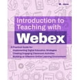 thumbnail image 1 of Pre-Owned Introduction to Teaching with Webex: A Practical Guide for Implementing Digital Education Strategies, Creating Engaging Classroom Activities, and Buil (Paperback) 1646041518 9781646041510, 1 of 1