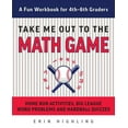 thumbnail image 1 of Books for Teachers Take Me Out to the Math Game: Home Run Activities, Big League Word Problems and Hard Ball Quizzes--A Fun Workbook for 4-, (Paperback), 1 of 1