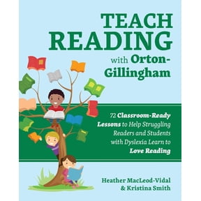Books for Teachers Teach Reading with Orton-Gillingham: 72 Classroom-Ready Lessons to Help Struggling Readers and Students with Dyslexia Le, (Paperback)