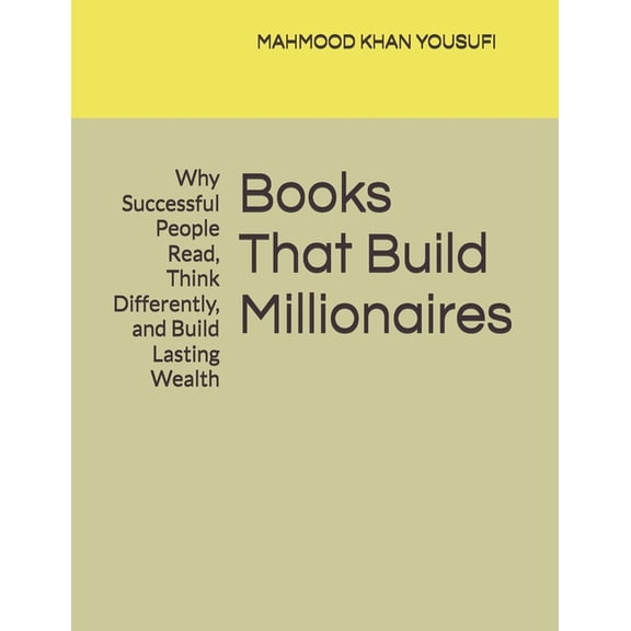 Books That Build Millionaires: Why Successful People Read, Think Differently, and Build Lasting Wealth, (Paperback)