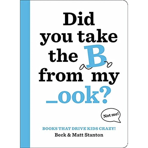 Pre-Owned Books That Drive Kids Crazy!: Did You Take the B from My _Ook? (Hardcover) 0316434418 9780316434416